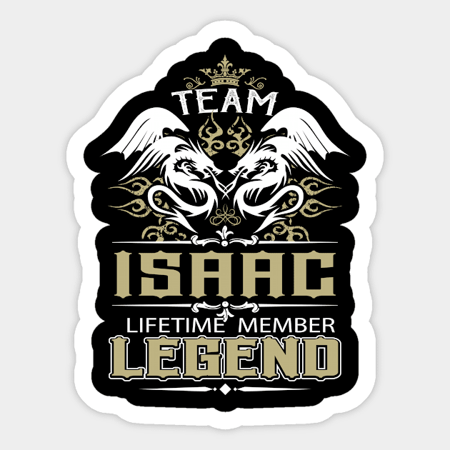 Isaac Name T Shirt -  Team Isaac Lifetime Member Legend Name Gift Item Tee Sticker by yalytkinyq